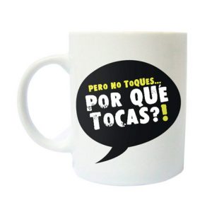 Taza "Por qué tocas"