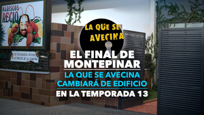 Final de Montepinar - LQSA Sigue en otro Edificio en la Temporada 13